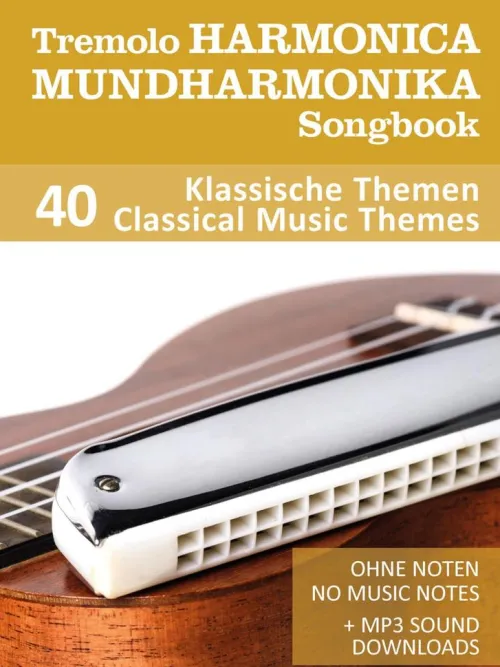 Tremolo Mundharmonika / Harmonica Songbook - 40 Klassische Themen / Classical Music Themes*epubli Outlet