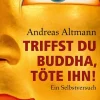 DuMont Buchverlag GmbH Reiseberichte*Triffst du Buddha, töte ihn!