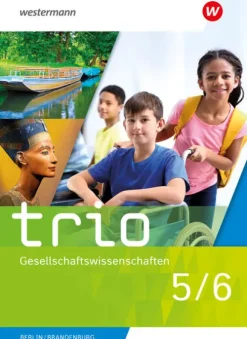Westermann Schulbuch Nach Fächern·Politik & Sozialkunde*Trio Gesellschaftswissenschaften 5 / 6. Schulbuch. Für Berlin und Brandenburg