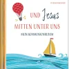 Und Jesus mitten unter uns*Butzon & Bercker