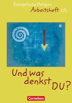 Cornelsen Verlag GmbH Nach Fächern·Religion & Philosophie-Und was denkst Du?'. 1./2. Schuljahr. Arbeitsheft