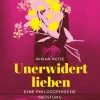 Mairisch Verlag Biografien & Erinnerungen|Religion & Philosophie*Unerwidert lieben