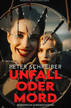Bärenklau Exklusiv Anthologien-Unfall oder Mord - Mörderische Kurzgeschichten