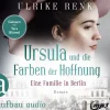 Aufbau Audio Romane·Historische Romane*Ursula und die Farben der Hoffnung
