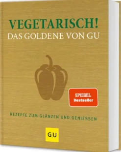 Graefe und Unzer Verlag Vollwertküche|Gäste & Feste-Vegetarisch! Das Goldene von GU