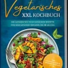 Vegetarisches XXL Kochbuch - 365 einfache Rezepte für das ganze Jahr: Die leckersten vegetarischen Rezepte für eine gesunde Ernährung im Alltag - inkl. Saisonkalender, Ernährungsplan u.v.m.*Edition Lunerion Clearance