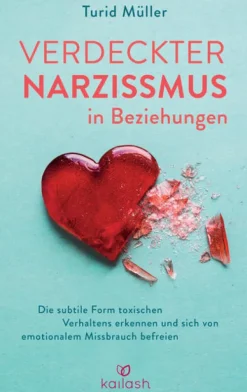 Kailash Beziehungen & Sexualität-Verdeckter Narzissmus in Beziehungen