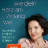Rowohlt Verlag GmbH Musik, Film, Theater|Musik, Film & Kunst-Vergiss nie, wie dein Herz am Anfang war