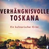 Ullstein Ebooks Kulinarische Krimis*Verhängnisvolle Toskana