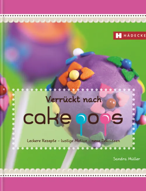 Hädecke Desserts-Verrückt nach Cakepops