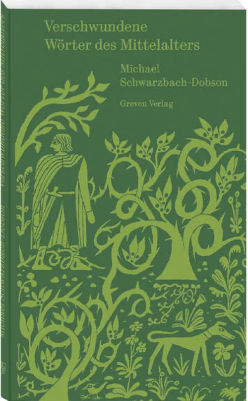 Greven Verlag Sprachwissenschaften*Verschwundene Wörter des Mittelalters