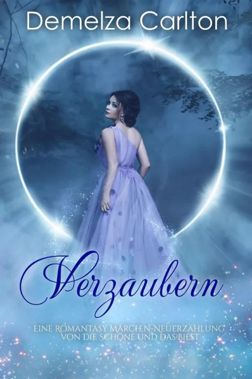 Lost Plot Press Märchen & Sagen-Verzaubern: Eine Romantasy Märchen-Neuerzählung von Die Schöne und das Biest (Mittelalterliche Märchen-Liebesromanserie, #1)