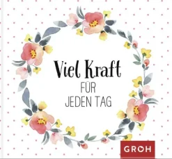 Groh Verlag Mut & Motivation*Viel Kraft für jeden Tag