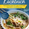 edition JT Kochbücher Nach Zubereitung*Vietnamesisches Kochbuch: Pho Suppen, Bánh Xéo und vieles mehr ganz leicht selber machen - Mit 100 Rezepten und vegetarischen Gerichten