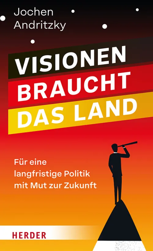 Herder Verlag GmbH Wirtschaft*Visionen braucht das Land