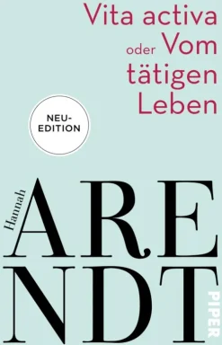 Piper ebooks Religion & Philosophie*Vita activa oder Vom tätigen Leben
