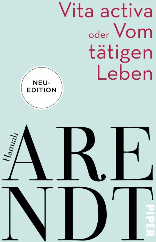 Vita activa oder Vom tätigen Leben*Piper Verlag GmbH New