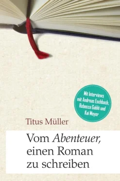 Vom Abenteuer, einen Roman zu schreiben*BoD - Books on Demand Hot