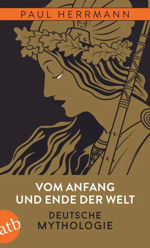 Aufbau Taschenbuch Verlag Märchen & Sagen|Literaturwissenschaft*Vom Anfang und Ende der Welt - Deutsche Mythologie