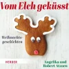 Herder, Freiburg Romane·Gesamtausgaben*Vom Elch geküsst. Weihnachtsgeschichten, 1 Audio-CD