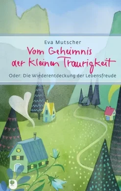 Eschbach Lebensfreude-Vom Geheimnis der kleinen Traurigkeit