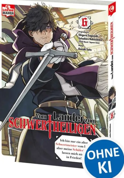 Vom Landei zum Schwertheiligen - Ich bin nur ein alter Schwertmeister vom Land, aber meine Schülerinnen lassen mich nicht in Frieden! 06*Loewe Verlag GmbH Online