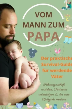 Bookmundo Eltern & Kind-Vom Mann zum Papa: Der praktische Survival-Guide für werdende Väter-Schwangerschaft verstehen, Partnerin unterstützen & das erste Babyjahr meistern