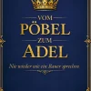 Genau mein Humor Geschichte|Sachbücher*Vom Pöbel zum Adel - Nie wieder wie ein Bauer sprechen