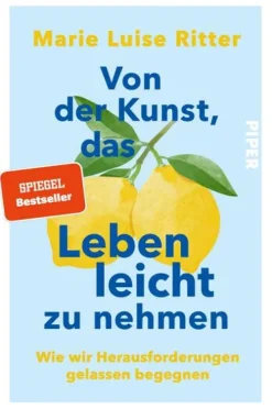 Piper Verlag GmbH Psychologie*Von der Kunst, das Leben leicht zu nehmen