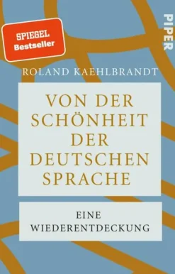 Von der Schönheit der deutschen Sprache*Piper Verlag GmbH New