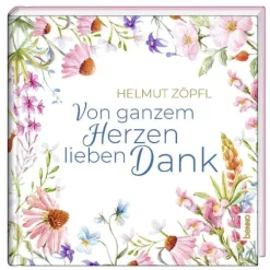 St. Benno Verlag GmbH Lebensfreude*Von ganzem Herzen lieben Dank