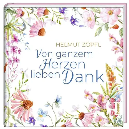 St. Benno Verlag GmbH Lebensfreude*Von ganzem Herzen lieben Dank