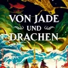 Cross Cult Drachen*Von Jade und Drachen (Der Sturz des Drachen 1): Silkpunk-Fantasy mit höfischen Intrigen - Mulan trifft auf Iron Widow