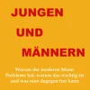 Von Jungen und Männern. Warum der moderne Mann Probleme hat, warum das wichtig ist und was man dagegen tun kann*xenomoi Verlag