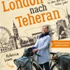 Münchner Verlagsgruppe Radreisen & Radtouren*Von London nach Teheran