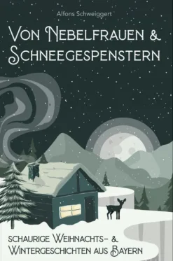 Bayerland Klassische Horrorgeschichten|Horror-Von Nebelfrauen und Schneegespenstern