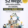 VON PERSONALABTEILUNG GENEHMIGT: 52 WEGE, DEINEN KOLLEGEN ZU SAGEN, DASS SIE DUMM SIND*Reichenbacher Publishing Discount