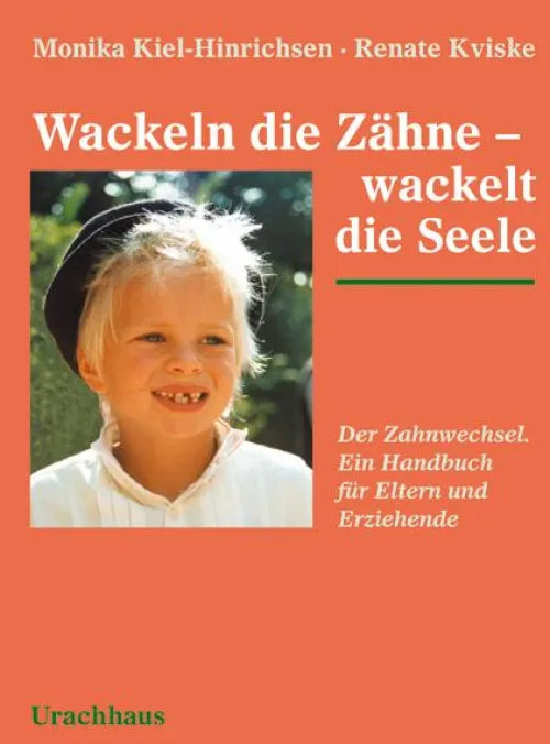 Urachhaus/Geistesleben Familie & Kind-Wackeln die Zähne - wackelt die Seele