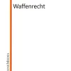 AtheneMediaRECHT Rechtsratgeber-Waffenrecht