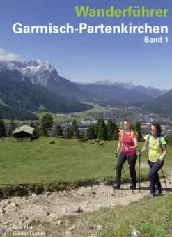 Wanderführer Garmisch-Partenkirchen Band 1*AM-Berg Verlag New
