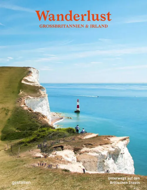 Gestalten Reisen, Orte & Menschen*Wanderlust Großbritannien & Irland