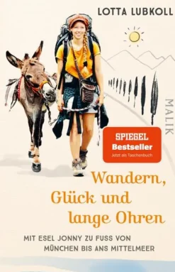 Piper Verlag GmbH Wandern|Reiseberichte-Wandern, Glück und lange Ohren