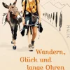 Piper ebooks Wandern|Reiseberichte-Wandern, Glück und lange Ohren
