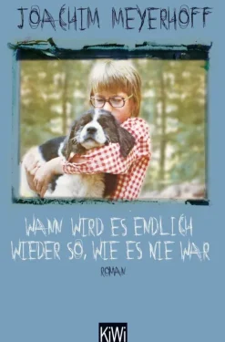 Wann wird es endlich wieder so, wie es nie war*Kiepenheuer & Witsch GmbH Online
