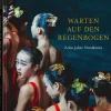 teNeues Verlag ein Imprint des Gestalten Verlags Reisen, Orte & Menschen-Warten auf den Regenbogen