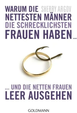 Goldmann TB Beziehungen & Sexualität-Warum die nettesten Männer die schrecklichsten Frauen haben ...