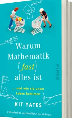 Piper Verlag GmbH Mathematik*Warum Mathematik (fast) alles ist