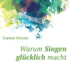 Warum Singen glücklich macht*Psychosozial Verlag GbR Best
