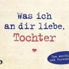 Was ich an dir liebe, Tochter - Miniversion*riva Verlag New