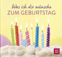 Was ich dir wünsche zum Geburtstag*Groh Verlag Hot